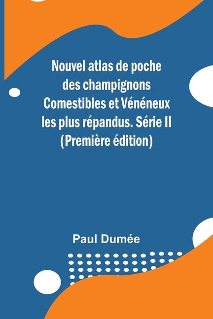 Książka Nouvel atlas de poche des champignons Comestibles et Vénéneux les plus répandus. Série II (Premi?re édition) 