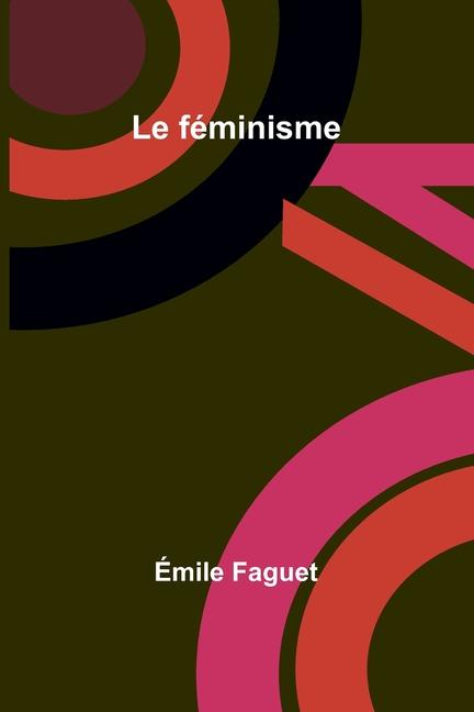 Knjiga Le féminisme Émile Faguet