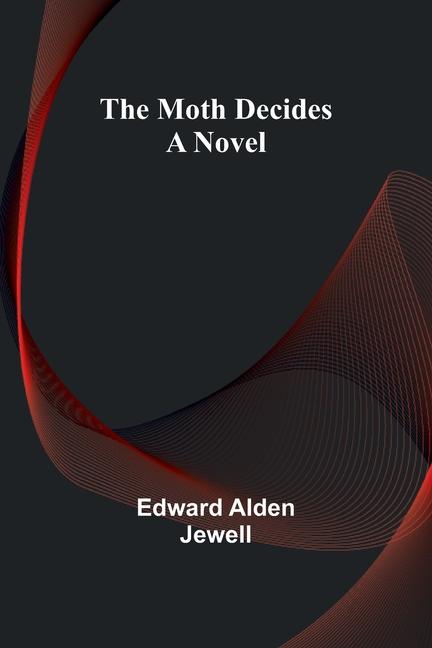 Knjiga The Moth Decides Edward Alden Jewell