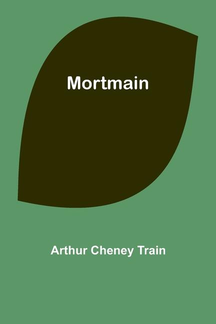 Knjiga Mortmain Arthur Cheney Train