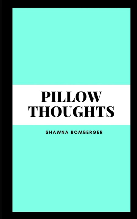 Knjiga Pillow Thoughts Shawna Bomberger
