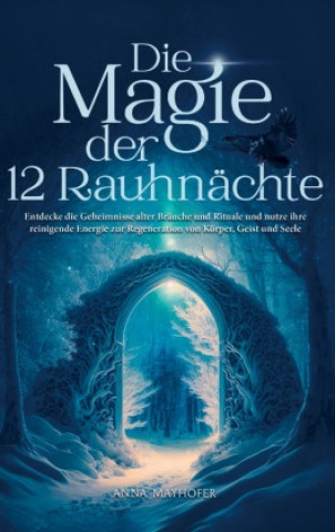 Kniha Die Magie der 12 Rauhnächte 