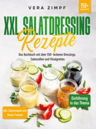 Kniha XXL Salatdressing Rezepte 