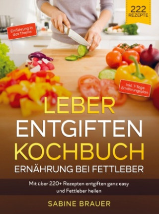 Könyv Leber entgiften Kochbuch ? Ernährung bei Fettleber 