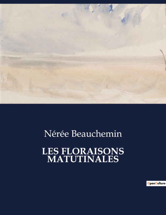 Kniha LES FLORAISONS MATUTINALES Beauchemin