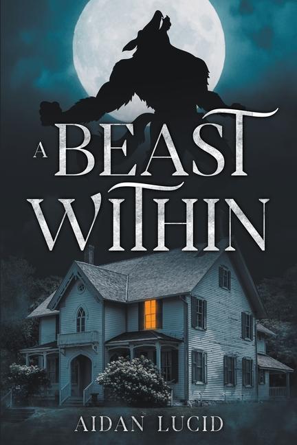 Knjiga A Beast Within Aidan Lucid