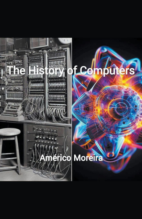 Könyv The History of Computers Américo Moreira