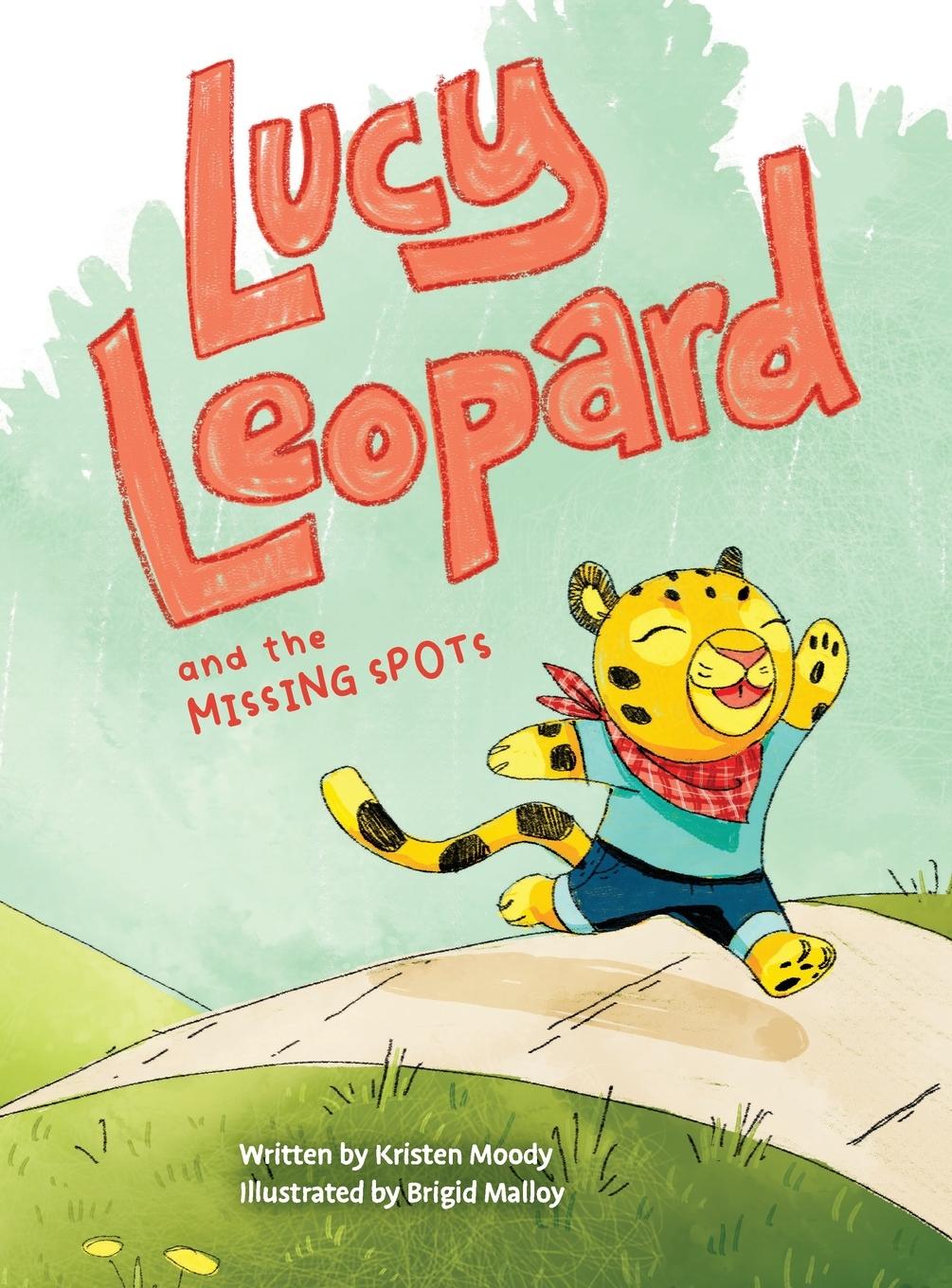 Kniha Lucy Leopard and the Missing Spots Kristen Moody