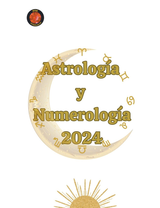 Książka Astrología  y  Numerología 2024 Alina A Rubi