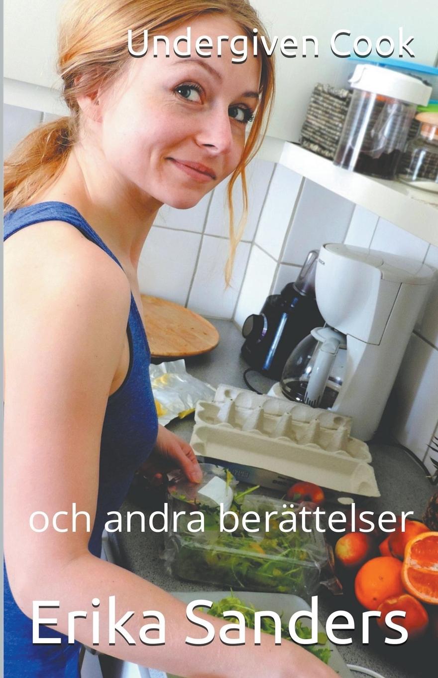 Knjiga Undergiven Cook och andra berättelser Erika Sanders