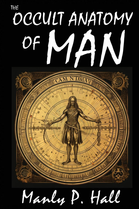 Könyv The Occult Anatomy of Man 