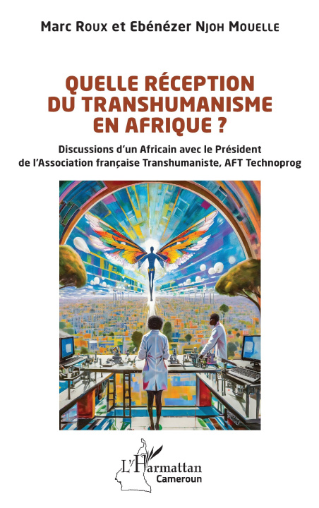 Könyv Quelle réception du transhumanisme en Afrique ? Njoh Mouelle