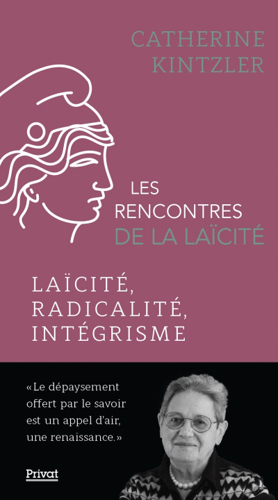 Buch Laicite, radicalite, integrisme Kintzler catherine