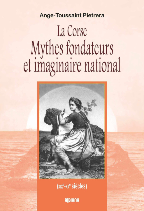 Knjiga La Corse Mythes fondateurs et imaginaire national Pietrera