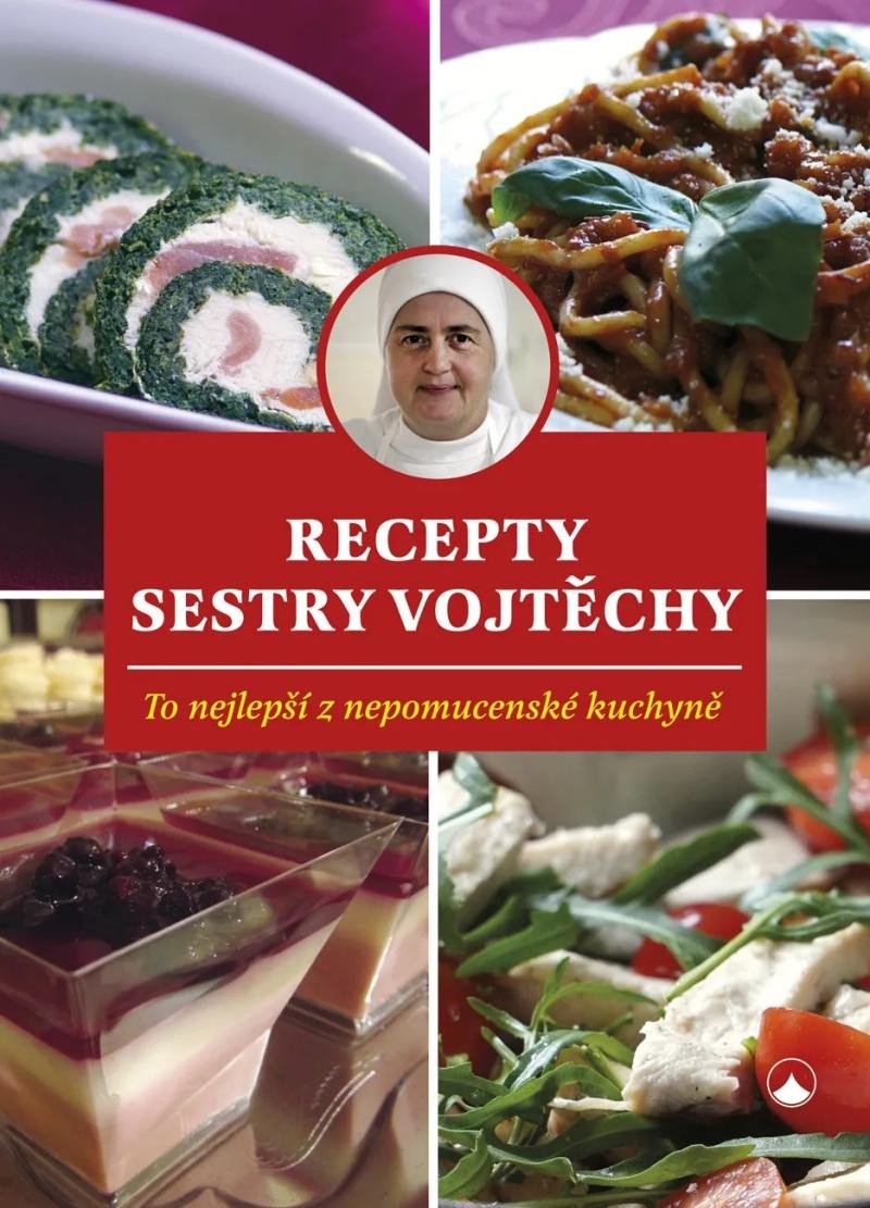 Kniha Recepty sestry Vojtěchy - To nejlepší z nepomucenské kuchyně Vojtěcha Fialová
