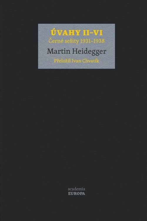 Book Úvahy II–VI (Černé sešity 1931–1938) Martin Heidegger