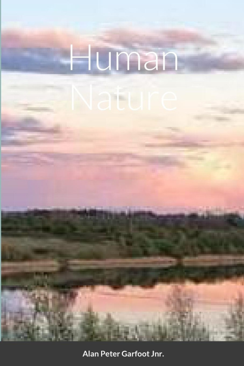 Knjiga Human Nature Alan Peter Garfoot Jnr.