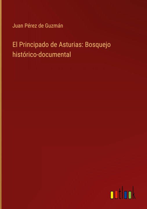 Książka El Principado de Asturias: Bosquejo histórico-documental 