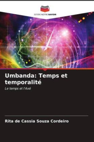Knjiga Umbanda: Temps et temporalité Rita de Cassia Souza Cordeiro