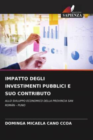 Kniha IMPATTO DEGLI INVESTIMENTI PUBBLICI E SUO CONTRIBUTO DOMINGA MICAELA CANO CCOA