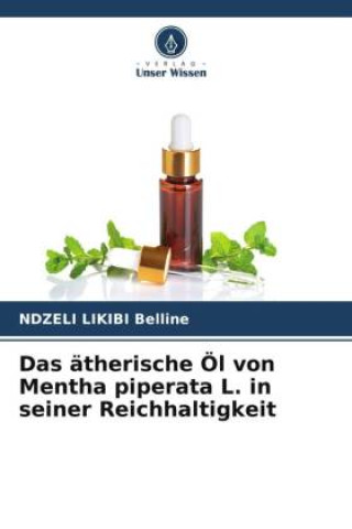 Książka Das ätherische Öl von Mentha piperata L. in seiner Reichhaltigkeit NDZELI LIKIBI Belline