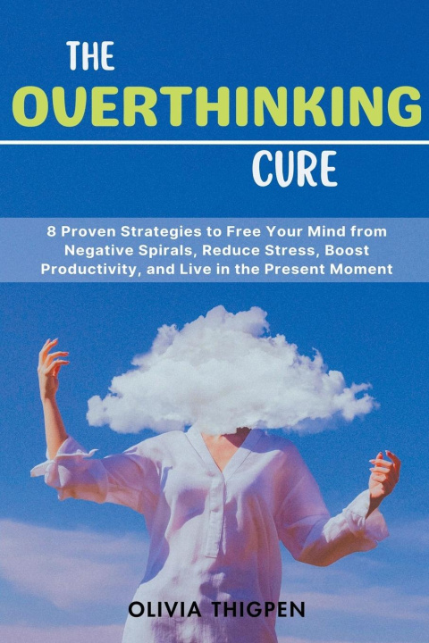 Buch The Overthinking Cure Olivia Thigpen
