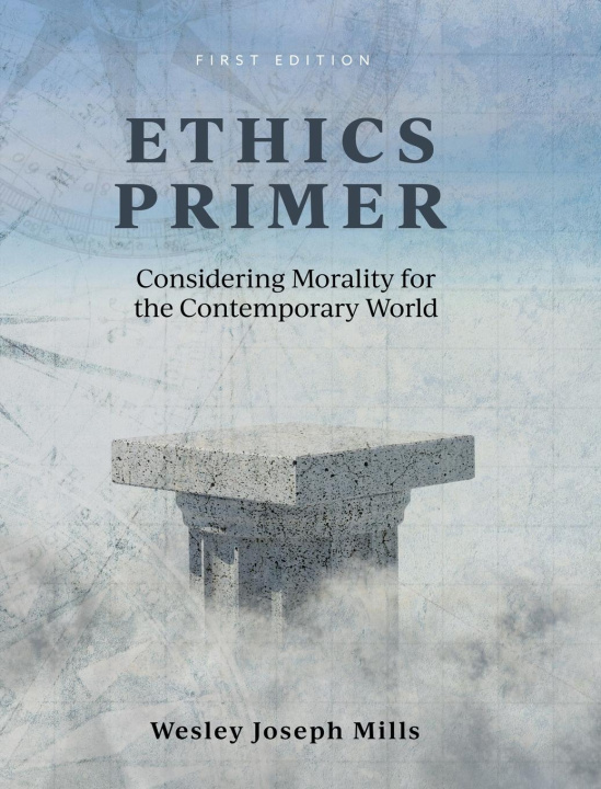 Knjiga Ethics Primer Wesley Joseph Mills