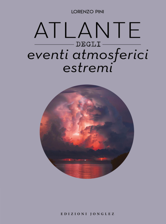 Könyv Atlante degli eventi atmosferici estremi Lorenzo Pini