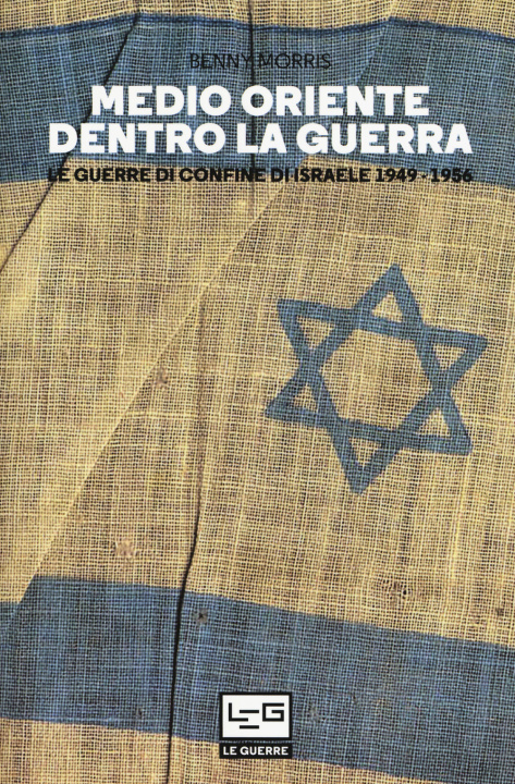 Könyv Medio Oriente dentro la guerra. Le guerre di confine d'Israele 1949-1956 Benny Morris