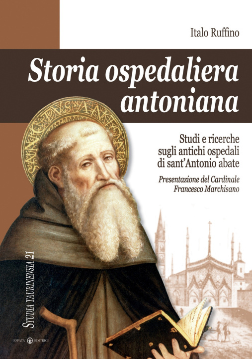 Carte Storia ospedaliera antoniana. Studi e ricerche sugli antichi ospedali di Sant'Antonio Abate Italo Ruffino