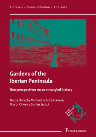 Kniha Gardens of the Iberian Peninsula Nadja Horsch