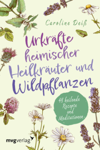 Gra/Zabawka Urkräfte heimischer Heilkräuter und Wildpflanzen Caroline Deiß