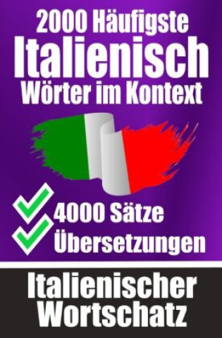 Könyv 2000 Häufigste Italienische Wörter im Kontext | 4000 Sätze mit Übersetzung | Ihr Leitfaden zu 2000 Wörtern Auke de Haan