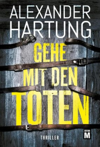 Kniha Gehe mit den Toten Alexander Hartung