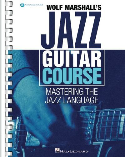 Livre Wolf Marshall&apos;s Jazz Guitar Course: Mastering the Jazz Language - Book with Over 600 Audio Tracks Marshall