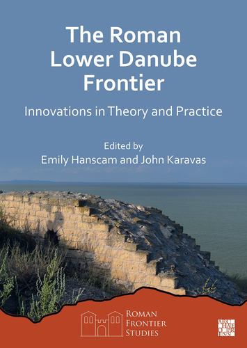 Könyv The Roman Lower Danube Frontier: Innovations in Theory and Practice 
