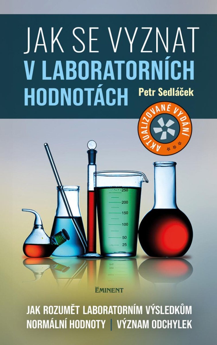 Knjiga Jak se vyznat v laboratorních hodnotách - Jak rozumět laboratorním výsledkům, normální hodnoty, význam odchylek Petr Sedláček