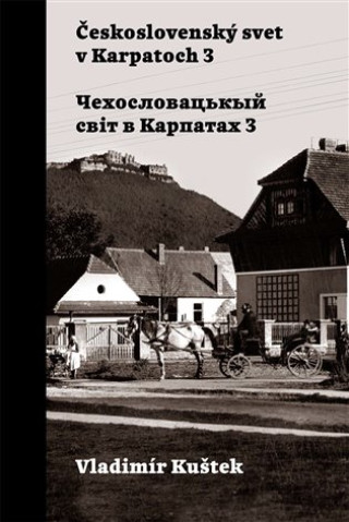 Kniha Československý svet v Karpatoch 3 Vladimír Kuštek
