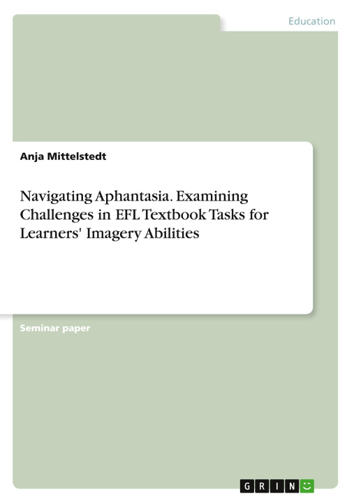 Livro Navigating Aphantasia. Examining Challenges in EFL Textbook Tasks for Learners' Imagery Abilities 