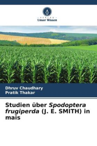 Carte Studien über Spodoptera frugiperda (J. E. SMITH) in mais Pratik Thakar