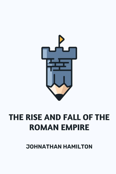 Książka The Rise and Fall of the Roman Empire 