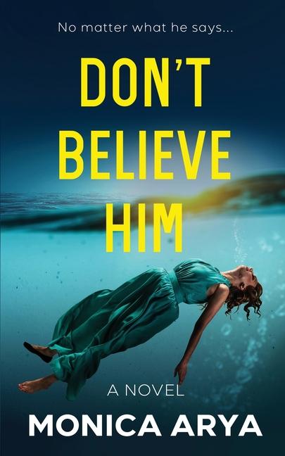 Könyv Don't Believe Him Monica Arya