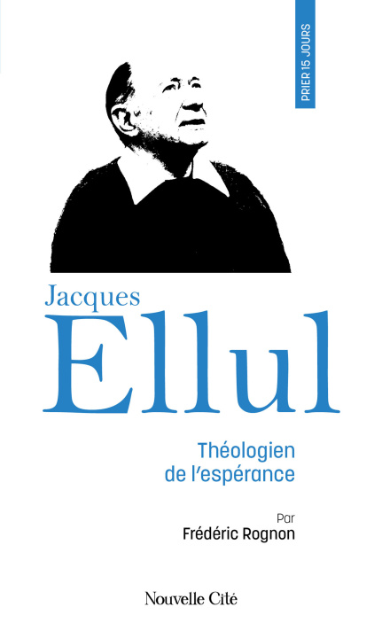 Kniha Prier 15 jours avec Jacques Ellul Frédéric Rognon