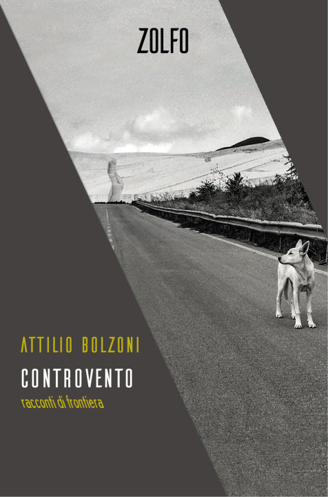 Kniha Controvento. Racconti di frontiera Attilio Bolzoni