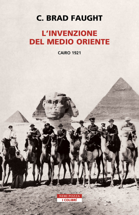 Книга invenzione del Medio Oriente. Cairo 1921 C. Brad Faught