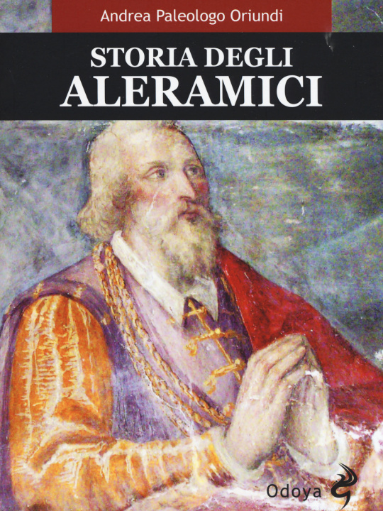 Buch Storia degli Aleramici Andrea Paleologo Oriundi