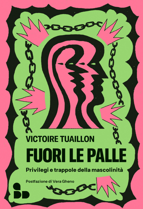 Carte Fuori le palle. Privilegi e trappole della mascolinità Victoire Tuaillon