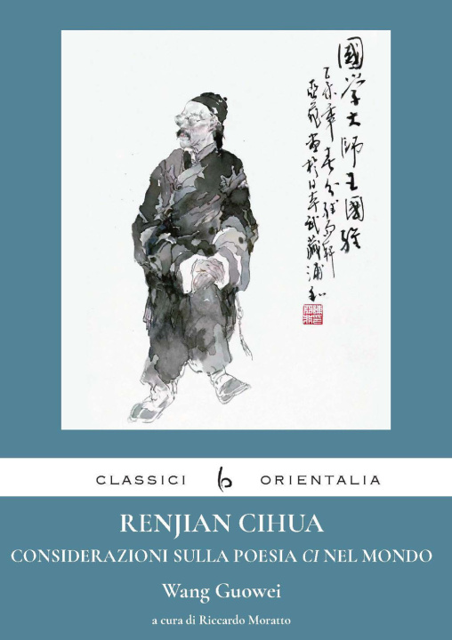 Kniha Renjian Cihua. Considerazioni sulla poesia ci nel mondo. Ediz. italiana e cinese Guowei Wang