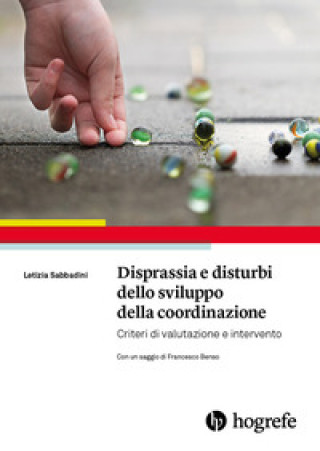 Kniha Disprassia e disturbi dello sviluppo della coordinazione. Criteri di valutazione e intervento Letizia Sabbadini