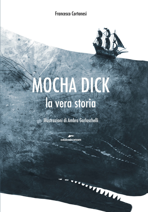 Kniha Mocha Dick. La vera storia Francesco Cortonesi